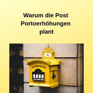 Warum die Post Portoerhöhungen plant