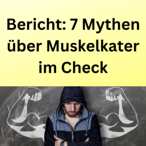 Bericht 7 Mythen über Muskelkater im Check