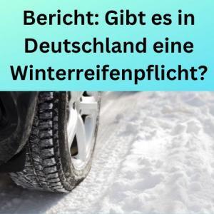 Bericht Gibt es in Deutschland eine Winterreifenpflicht
